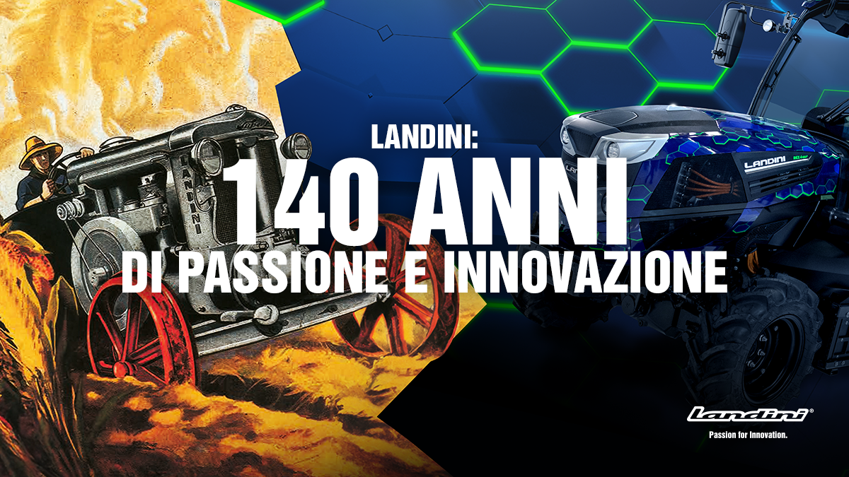Landini: 140 anni di passione e innovazione